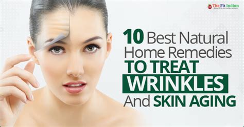 10 Best Natural Anti Aging Remedies To Treat Wrinkles