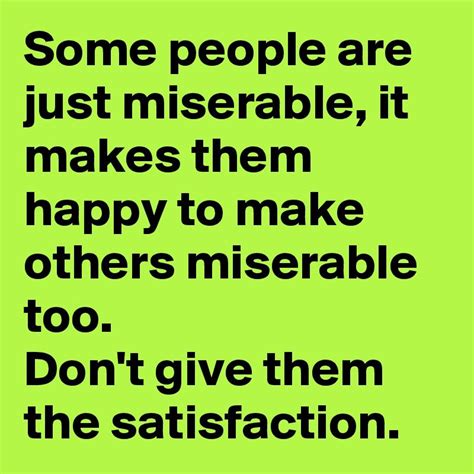Some People Are Just Miserable It Makes Them Happy 800×800 Words