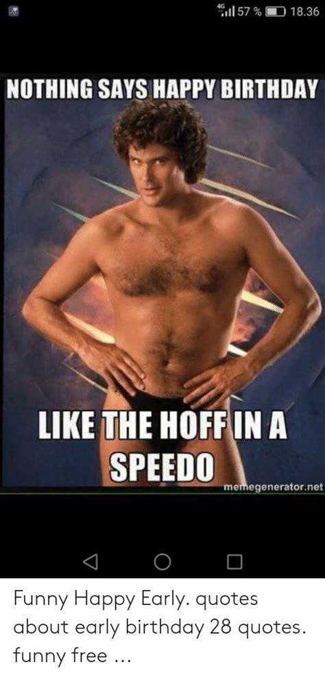 L57 4g 1836 Nothing Says Happy Birthday Like The Hoffin A Speedo