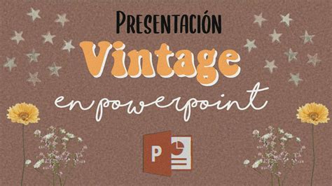 Como Hacer Una PresentaciÓn Creativa En Powerpoint Estilo Vintage1