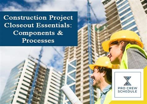 Construction Project Closeout Essentials Components And Processes Pro