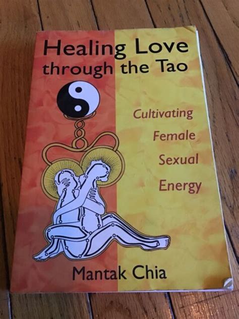 Healing Love Through The Tao Cultivating Female Sexual Energy By