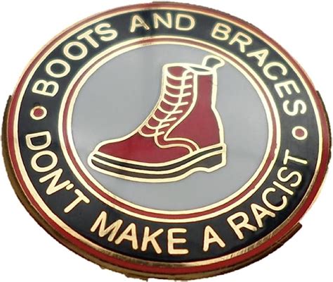 Boots And Braces Dont Make A Racist Enamel Pin Badge Whiteredblack