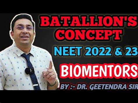 BATALLIONS CONCEPT BIOMENTOR NEET 2022 23 DR GEETENDRA SIR