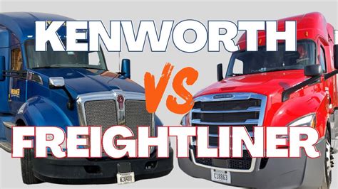 Kenworth Vs Freightliner A Truckers Opinion Youtube