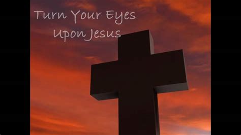 Turn Your Eyes Upon Jesus By Hillsong Australia With Lyrics In Hd