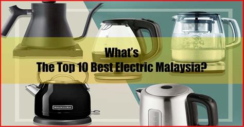 Our experts have researched and reviewed these products to find the best options. Top 10 Best Electric Kettle Malaysia Review (Top Picks)