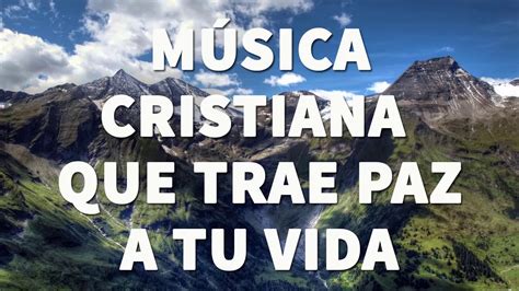 1 Hora Musica Cristiana De Adoracion L Mejores Exitos De Adoracion