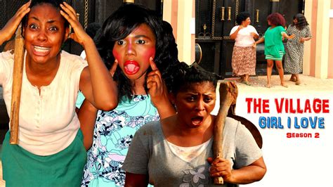 The Village Girl I Love Season 2 2016 Latest Nigerian Nollywood Movie