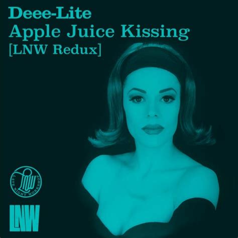stream deee lite apple juice kissing lnw redux by lnw late night workshop listen online