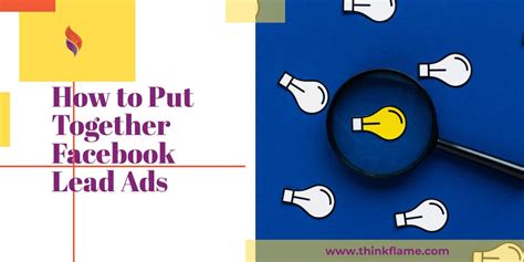 How To Put Together Facebook Lead Ads Thinkflame Digital Marketing