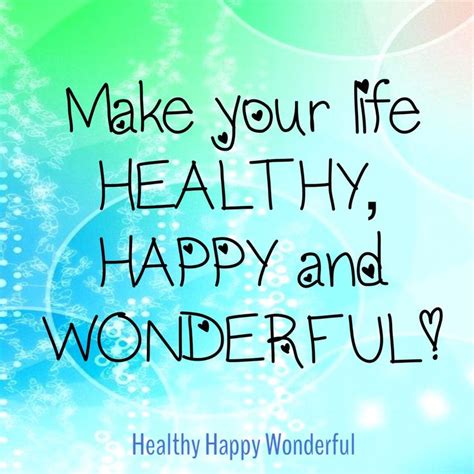 www.healthyhappywonderful.com | Healthy happy, Inspirational quotes