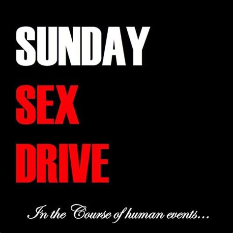 sunday sex drive