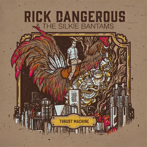 Thrust Machine Album By Rick Dangerous And The Silkie Bantams Spotify