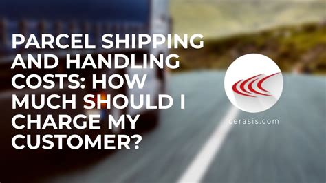 Shipping And Handling Costs How Much Should I Charge My Customer
