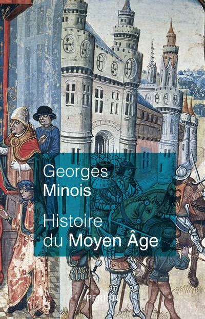 Histoire Du Moyen Age Broché Georges Minois Livre Tous Les Livres