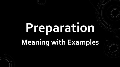Preparation Meaning With Examples Youtube