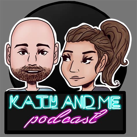 Katy And Me Podcast Listen Via Stitcher For Podcasts