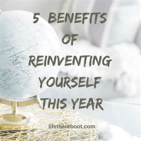 5 Key Benefits Of Reinventing Yourself Reinvent Benefit Fit Life