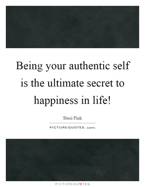 Authentic Self Quotes And Sayings Authentic Self Picture Quotes