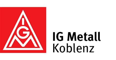 Die ig metall vertritt die beschäftigten der branchen metall & elektro, eisen &. IG Metall Koblenz