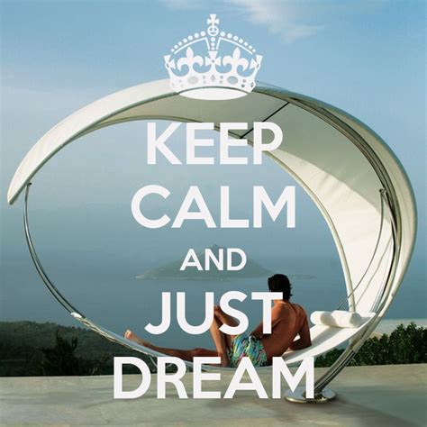 Keep Calm And Just Dream Keep Calm And Carry On Image Generator