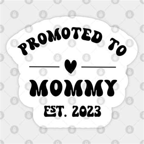Promoted To Mommy Est 2023 Promoted To Mommy Est 2023 Sticker Teepublic