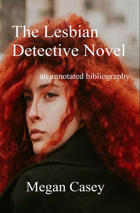 the lesbian detective novel an annotated bibliography by megan casey goodreads