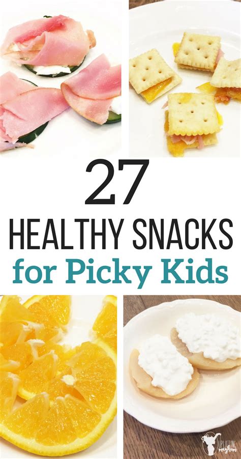 27 Healthy Snacks For Picky Kids Uplifting Mayhem
