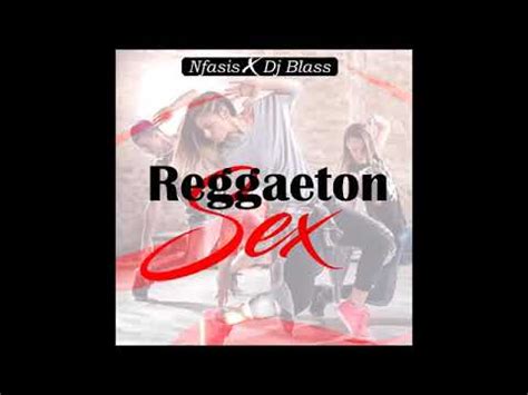 Nfasis Ft Dj Blass Reggaeton Sex YouTube