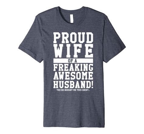 Proud Wife Of A Freaking Awesome Husband T Premium T Shirt Clothing Shirts
