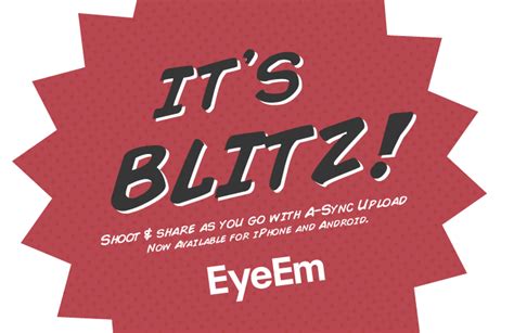 Its Blitz A Sync Upload Is Here Eyeem