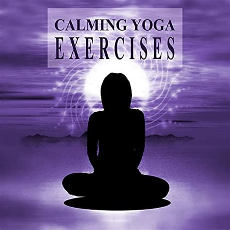 Amazon Music Yoga Music Masters Calming Yoga Exercises Day With