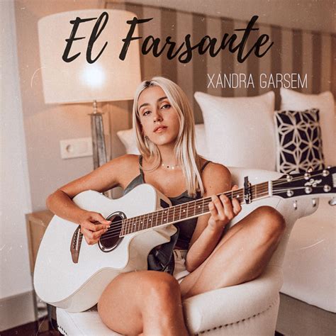 El Farsante Single By Xandra Garsem Spotify