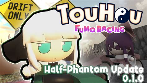 Touhou Fumo Racing 0 1 0 Half Phantom Update YouTube