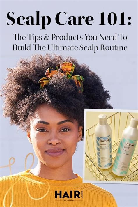 Scalp Care 101 The Tips Products You Need To Build The Ultimate