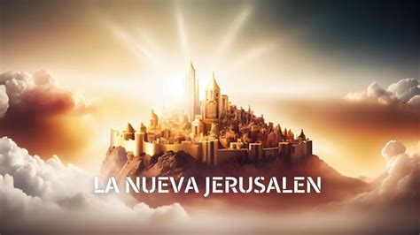 La Nueva Jerusalen 35 Youtube