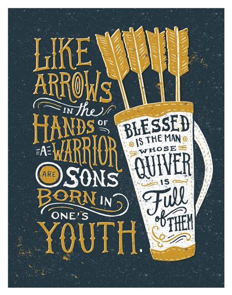 Psalm 127 4 5 As Arrows Are In The Hand Of A Mighty Man So Are
