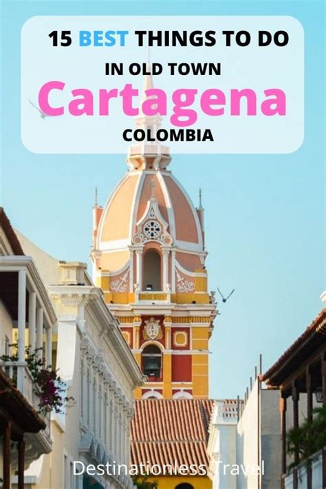 15 Best Things To Do In The Old City Of Cartagena Colombia 2023