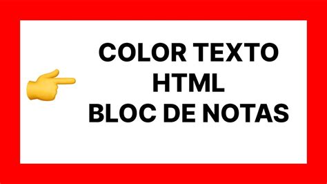 Como Poner Color Al Texto En Html Bloc De Notas 🔋 Youtube