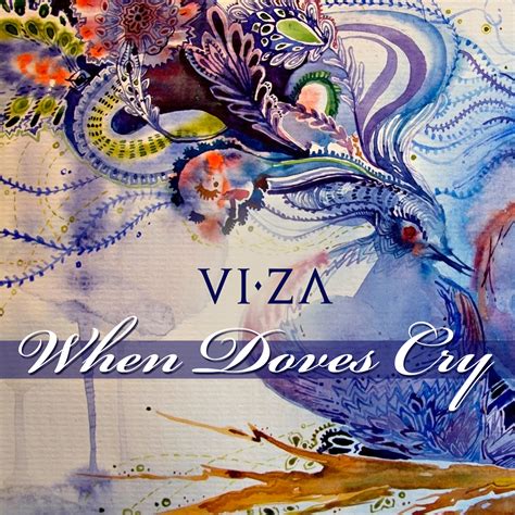 When Doves Cry | Experience Viza