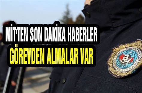 MİT ten son dakika haberler görevden almalar var Bedir HaberBedir Haber