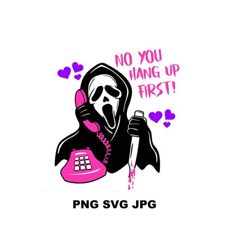 No You Hang Up Svg Funny Svg Scream Png Ghost Face Calling Etsy