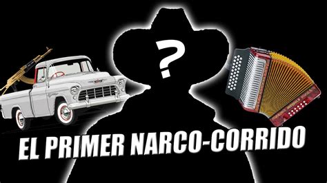 ¿cuál Fue El Primer Narcocorrido Youtube