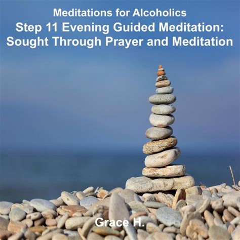 Step 11 Evening Guided Meditation Sought Through Prayer And Meditation