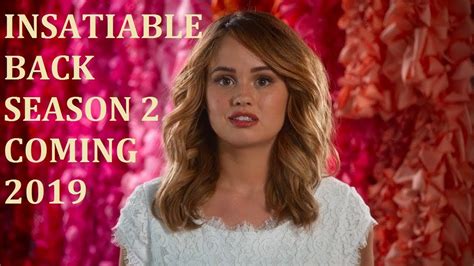 Insatiable Season 2 Is Coming In 2019 Youtube