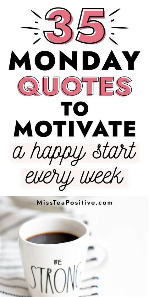 35 Motivational Monday Quotes To Kick Start Your Week Miss Tea