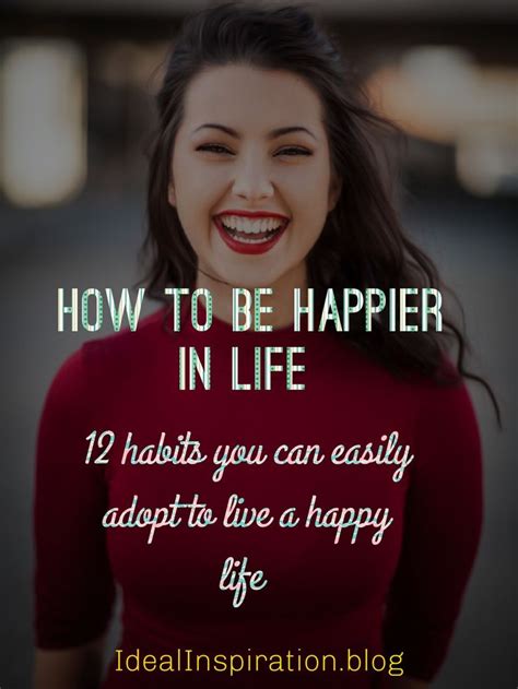 How To Be Happier In Life Happy Life Life Positive Thinking