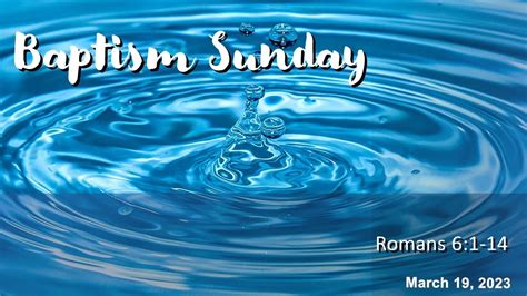 Baptism Sunday March 19 2023 Youtube
