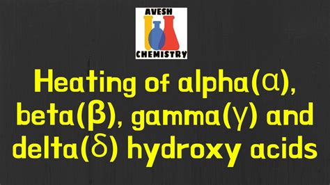 Dehydration Of Hydroxy Acids Heating Of Alphaα Betaβ Gammaγ
